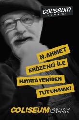 N.Ahmet Erözenci ile Coliseum Talks!