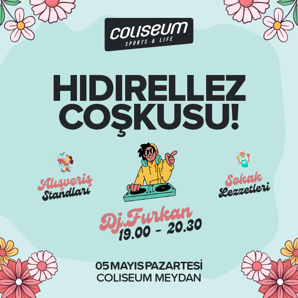 COLISEUM'DA HIDIRELLEZ ÇOŞKUSU!