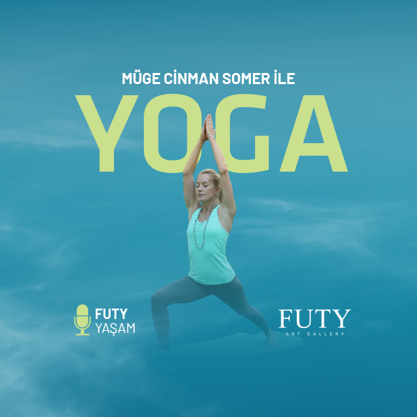 Futy Art Gallery'de Müge Cinman Somer ile Yoga!