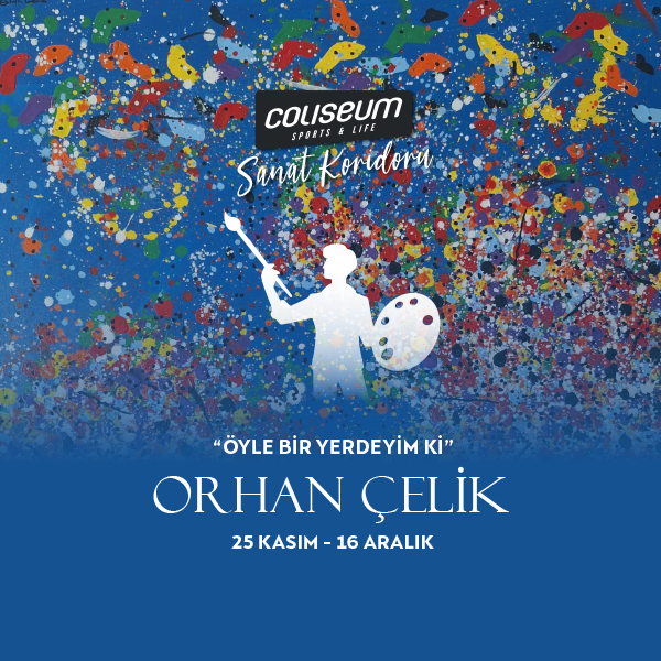 Orhan Çelik's Works are in the Coliseum Art Corridor!