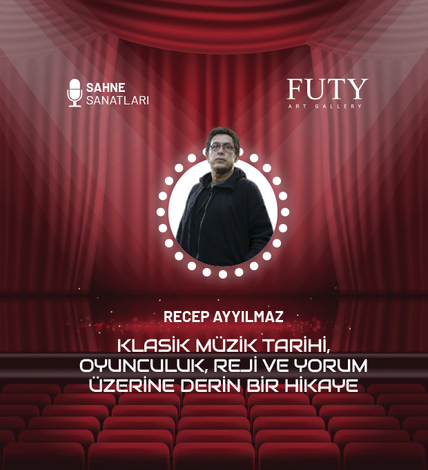 Recep Ayyılmaz ile Nota, Sahne ve Yorum Üzerine Bir Sohbete Davetlisiniz!