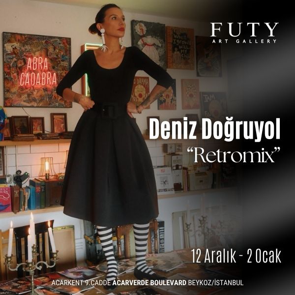 Deniz Doğruyol's Retromix Exhibition at Futy Art Gallery!