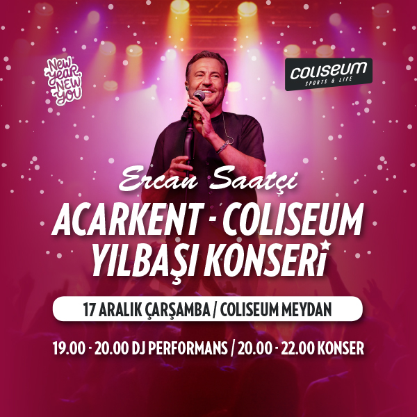 Ercan Saatçi ile Yeni Yıla Coliseum'da Merhaba Diyoruz!