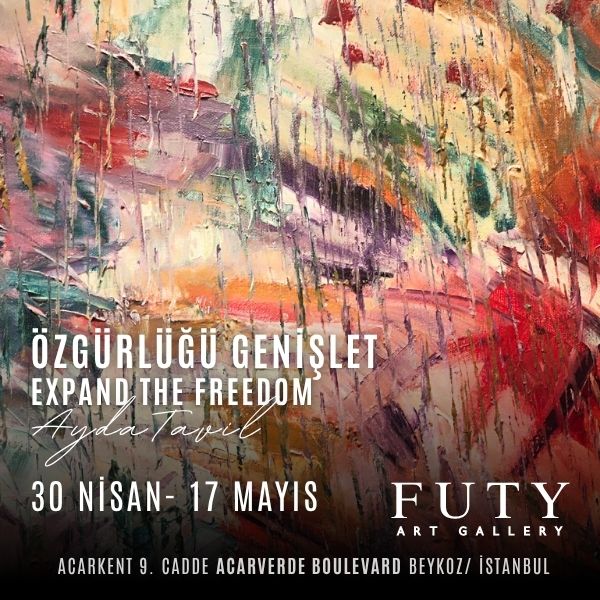 Ayda Tavil - Özgürlüğü Genişlet Sergisi Futy Art Gallery'de!
