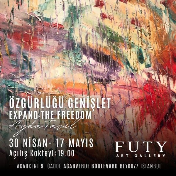 Ayda Tavil - Özgürlüğü Genişlet Sergisi Futy Art Gallery'de!