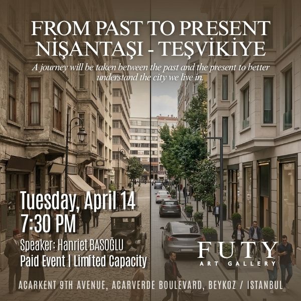 Following the Traces of Time at Futy Art Gallery: Nişantaşı – Teşvikiye