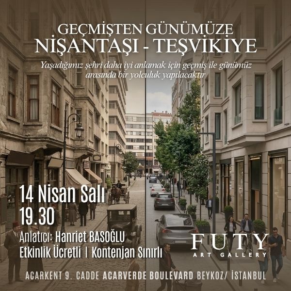 Futy Art Gallery'de Zamanın İzinde: Nişantaşı – Teşvikiye